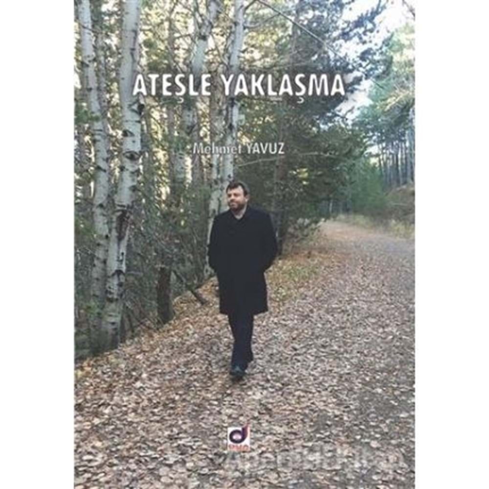 ATEŞLE YAKLAŞMA-MEHMET YAVUZ-DUA