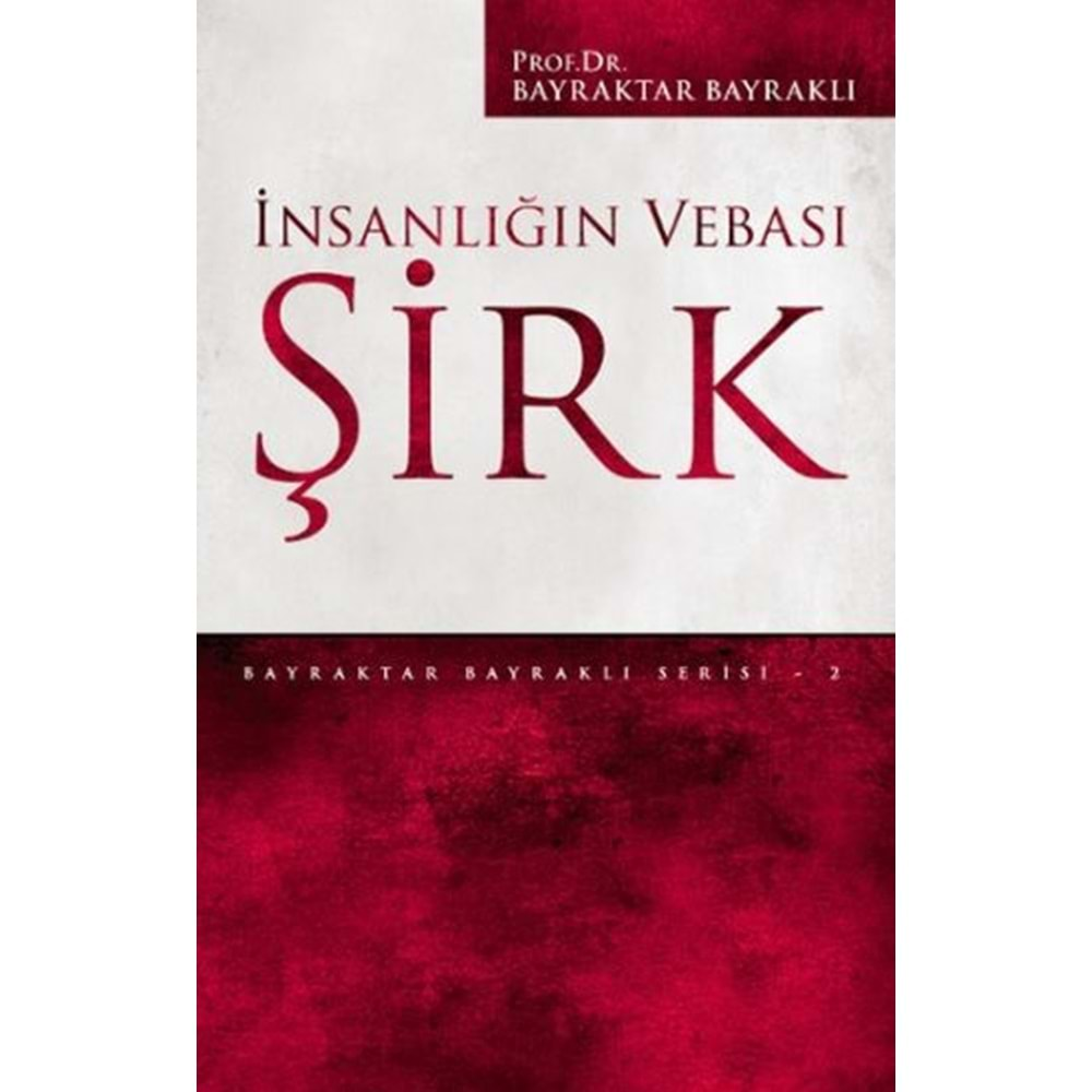 İNSANLIĞIN VEBASI ŞİRK - PROF DR. BAYRAKTAR BAYRAKLI - DÜŞÜN