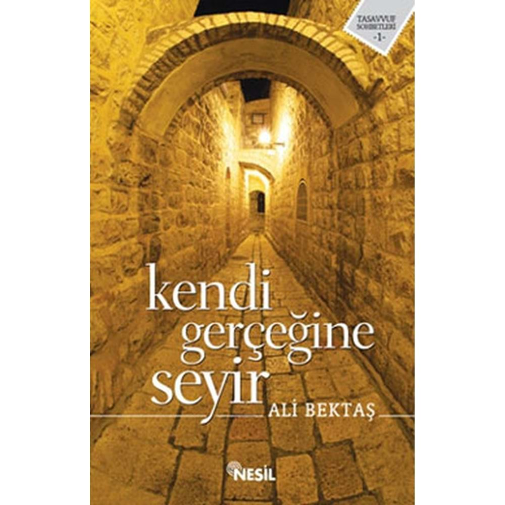 KENDİ GERÇEĞİNE SEYİR - ALİ BEKTAŞ - NESİL