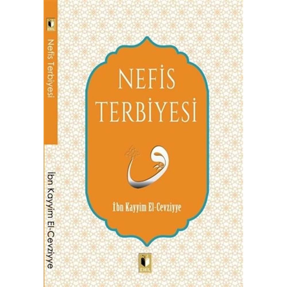 NEFİS TERBİYESİ-İBN KAYYİM EL-CEVZİYYE-EHİL YAYINLARI