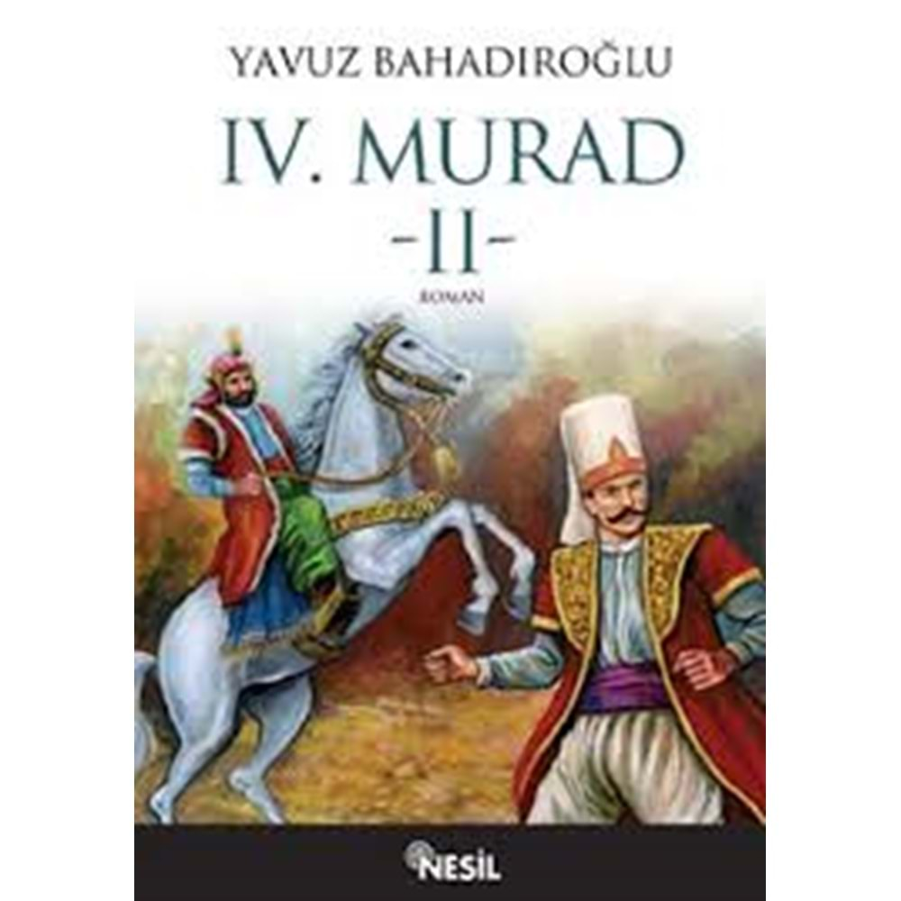 4.MURAD 2. CİLT - YAVUZ BAHADIROĞLU - NESİL