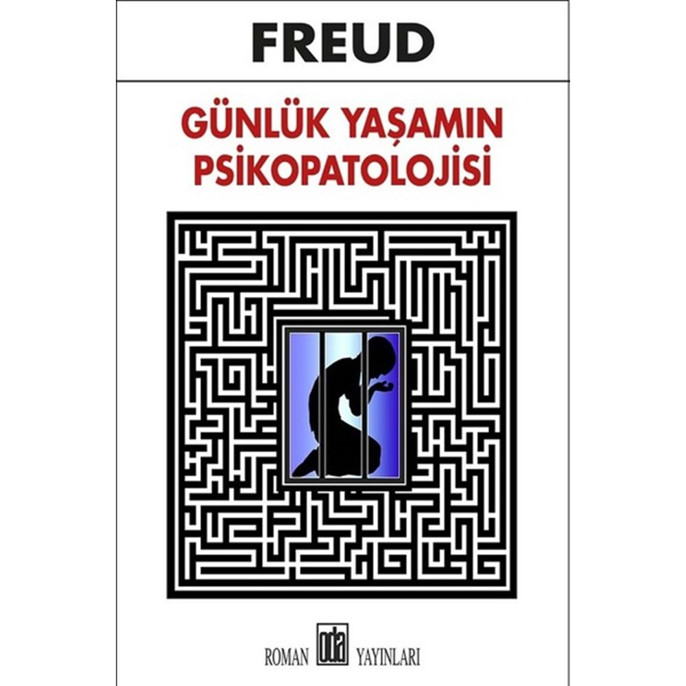 GÜNLÜK YAŞAMIN PSİKOPATOLOJİSİ - SİGMUND FREUD - ODA YAYINLARI