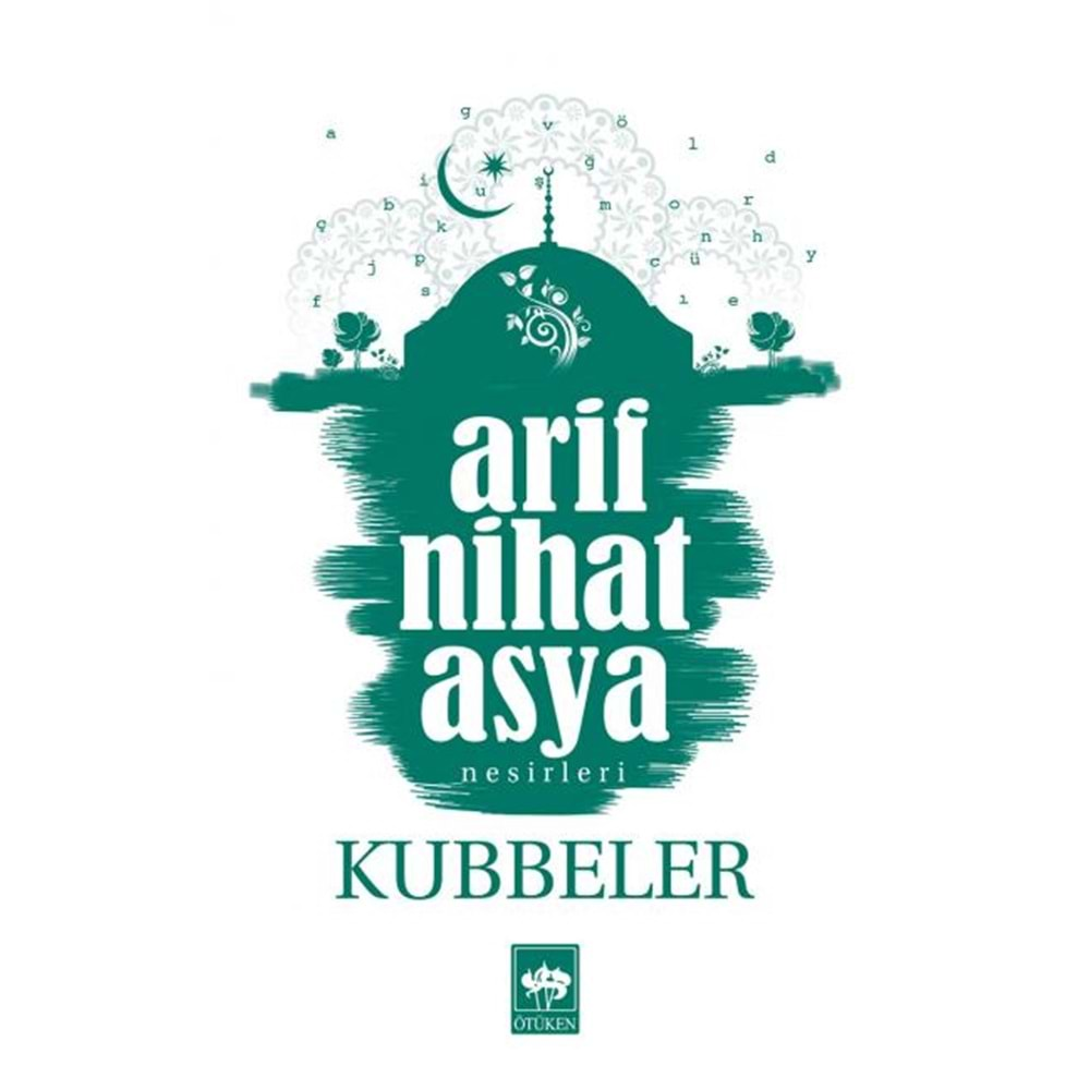 KUBBELER - ARİF NİHAT ASYA - ÖTÜKEN