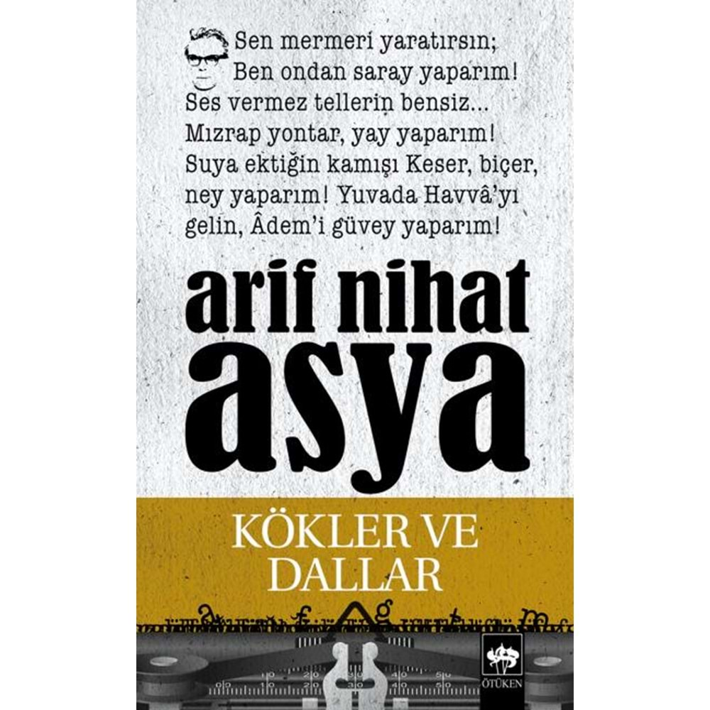 KÖKLER VE DALLAR - ARİF NİHAT ASYA - ÖTÜKEN