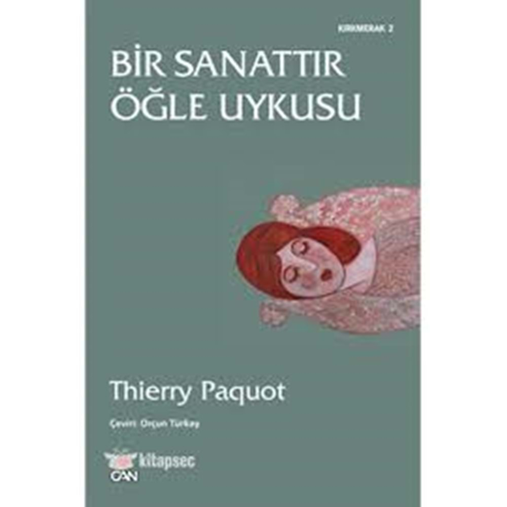 BİR SANATTIR ÖĞLE UYKUSU-THİERRY PAQUOT-CAN