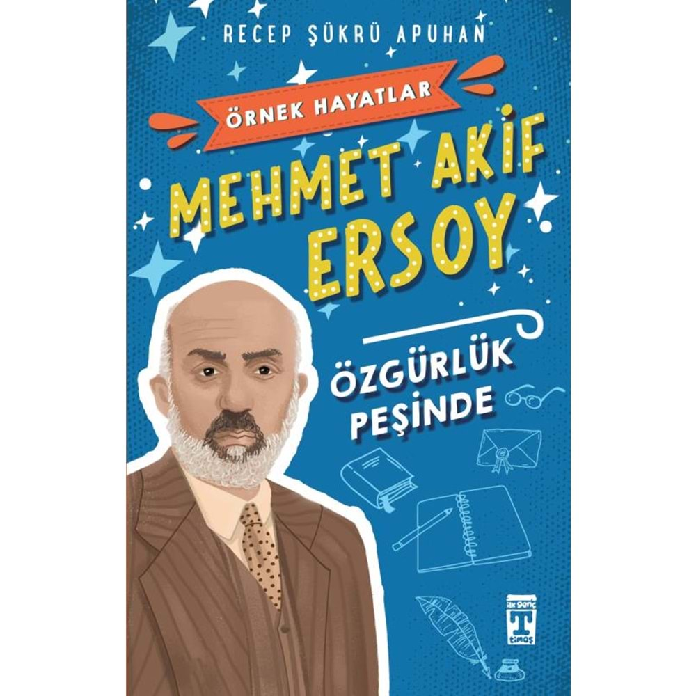 MEHMET AKİF ERSOY ÖZGÜRLÜK PEŞİNDE - RECEP ŞÜKRÜ APUHAN - TİMAŞ