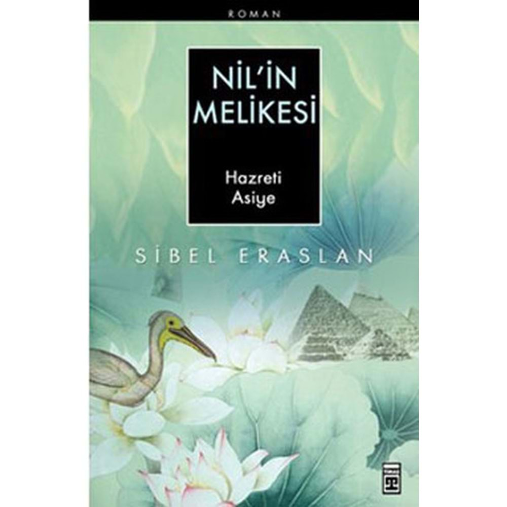 NİLİN MELİKESİ HZ ASİYE - SİBEL ERASLAN - TİMAŞ