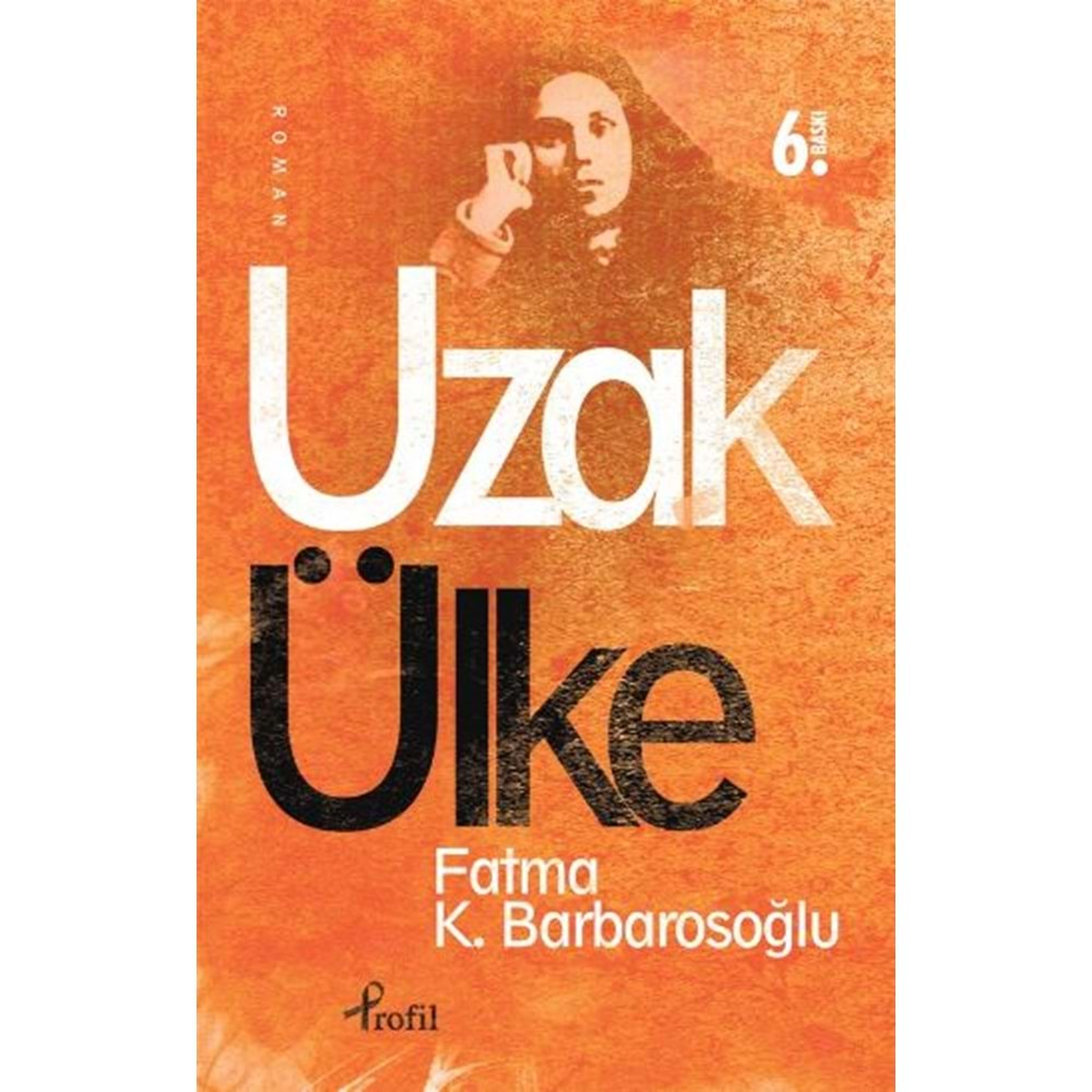 UZAK ÜLKE - FATMA K. BARBAROSOĞLU - PROFİL