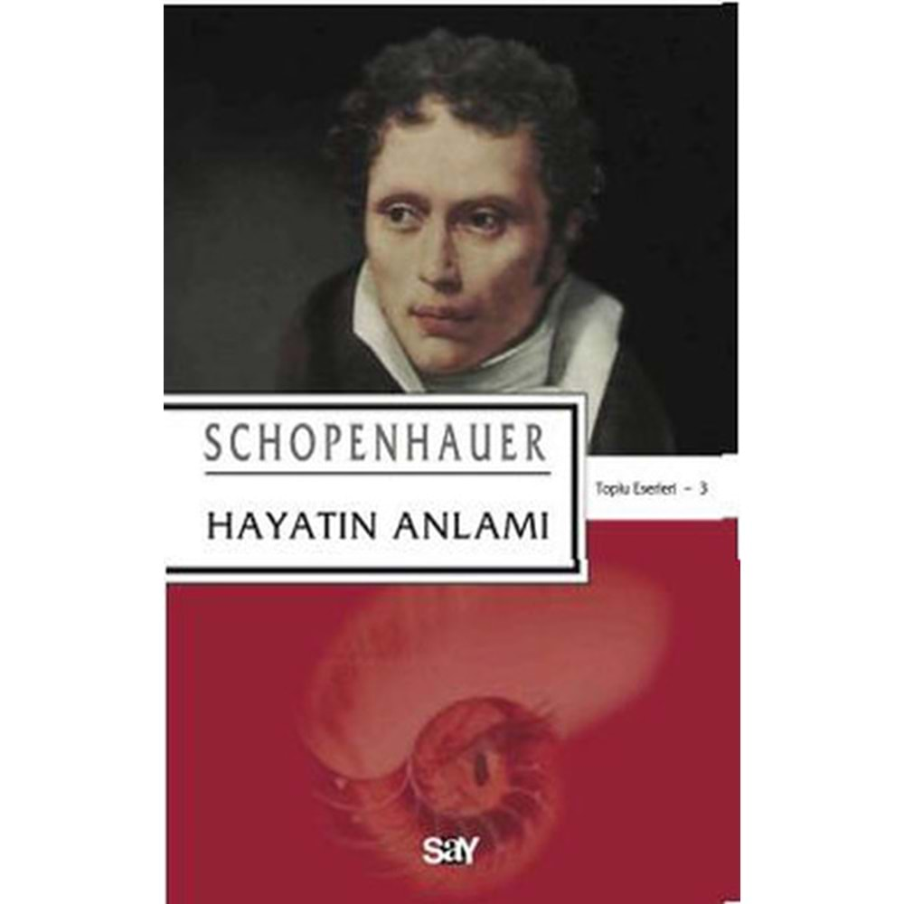 HAYATIN ANLAMI - SCHOPENHAUER - SAY YAYINLARI