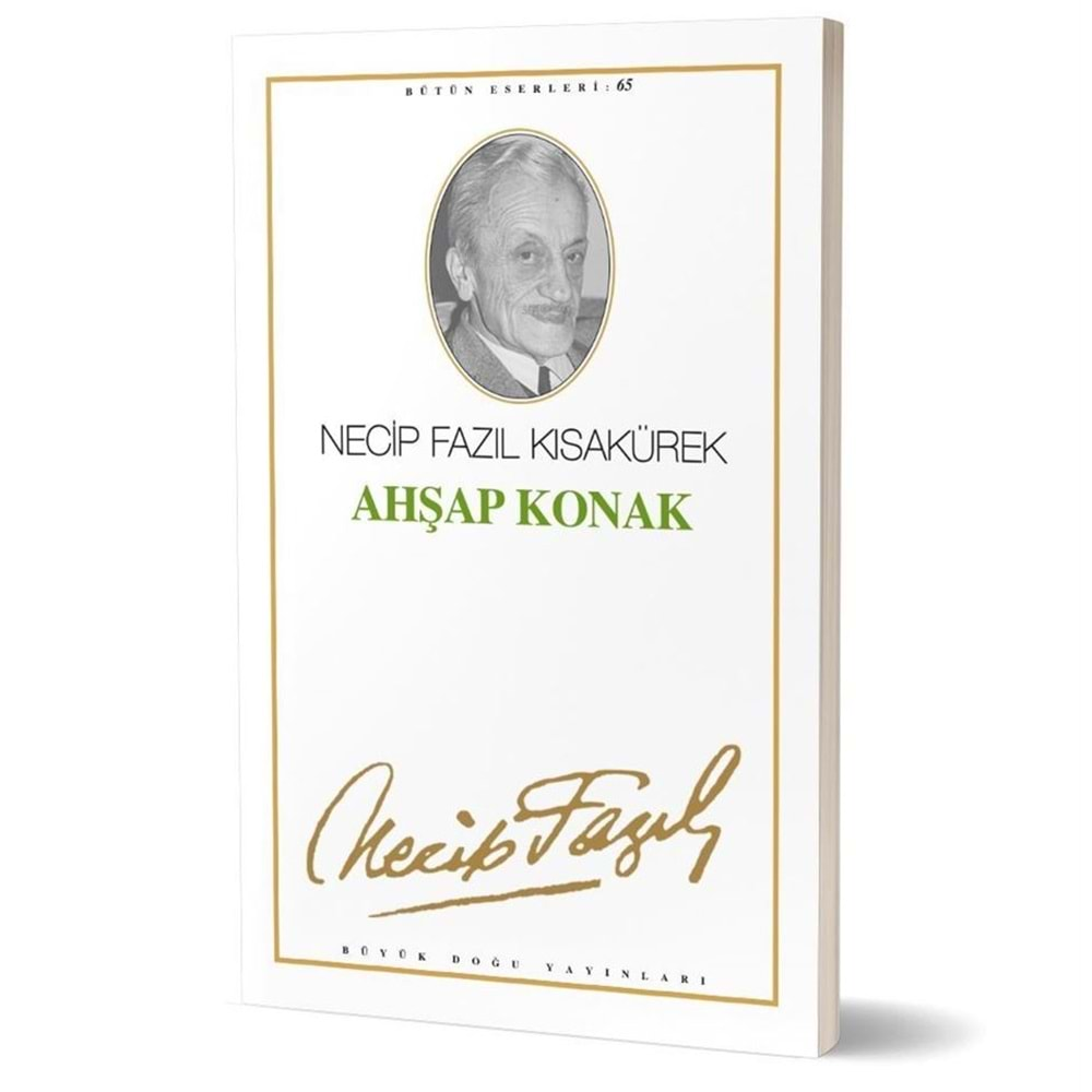 AHŞAP KONAK - NECİP FAZIL KISAKÜREK - BÜYÜK DOĞU