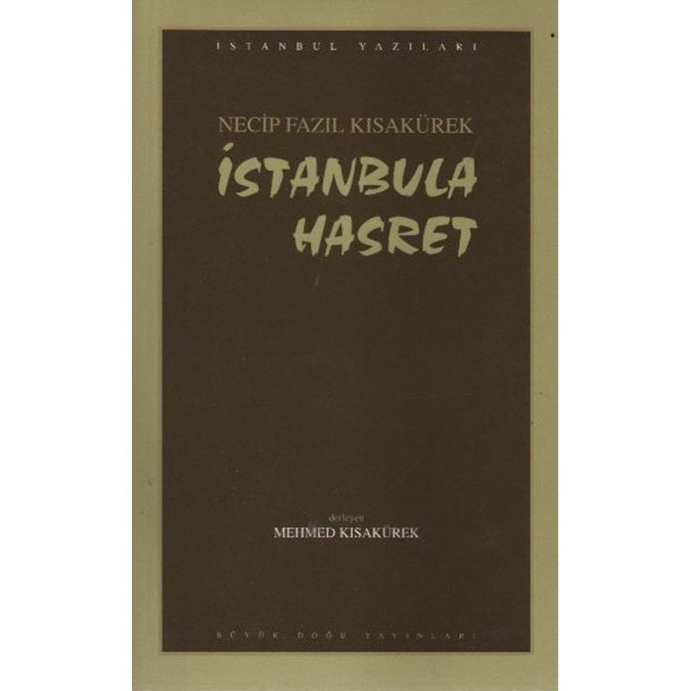 İSTANBULA HASRET - NECİP FAZIL KISAKÜREK - BÜYÜK DOĞU