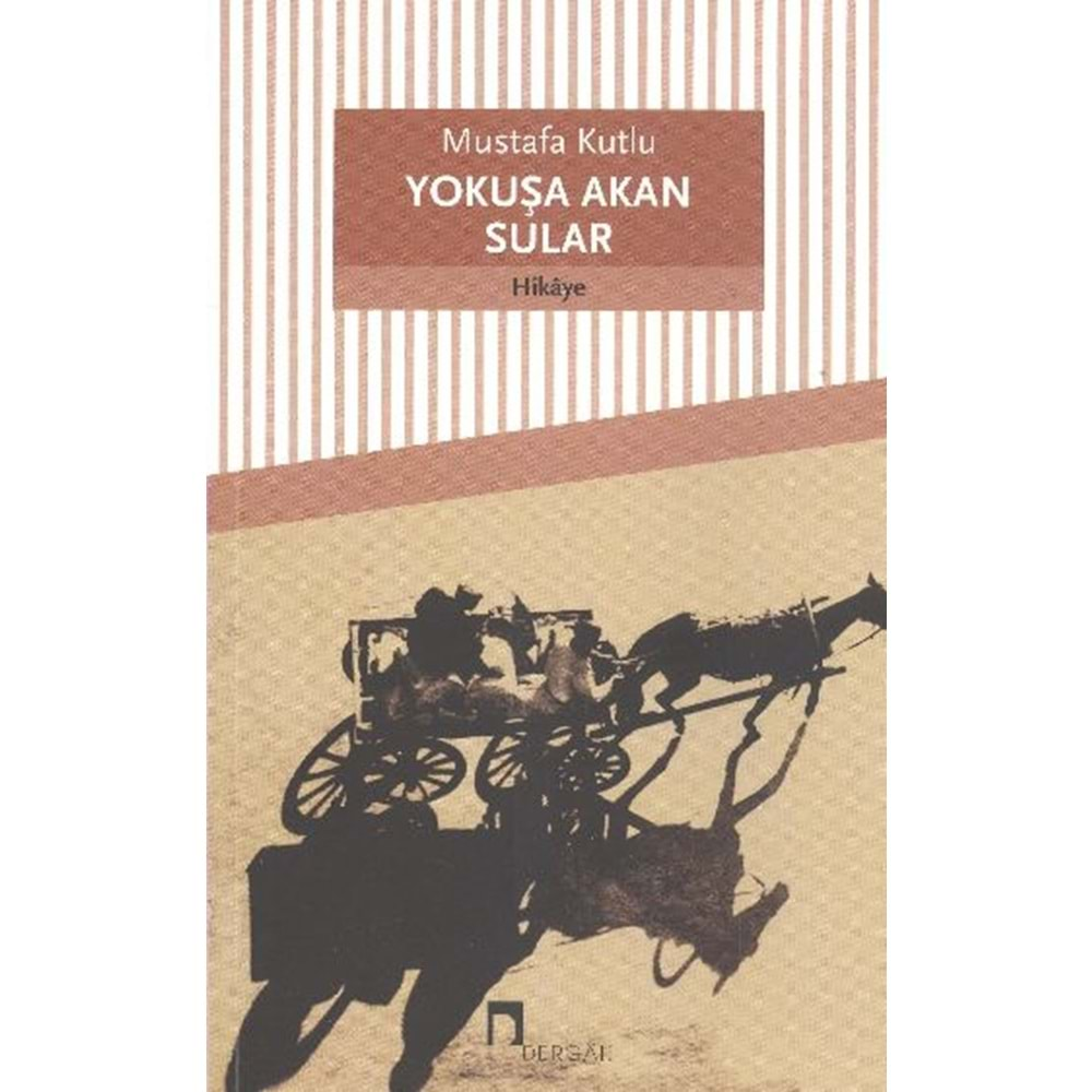 YOKUŞA AKAN SULAR - MUSTAFA KUTLU - DERGAH