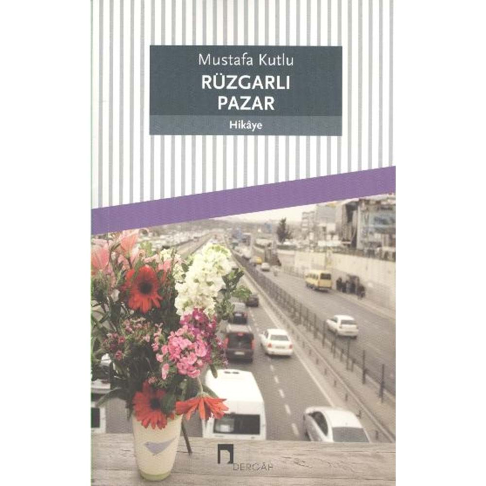 RÜZGARLI PAZAR - MUSTAFA KUTLU - DERGAH