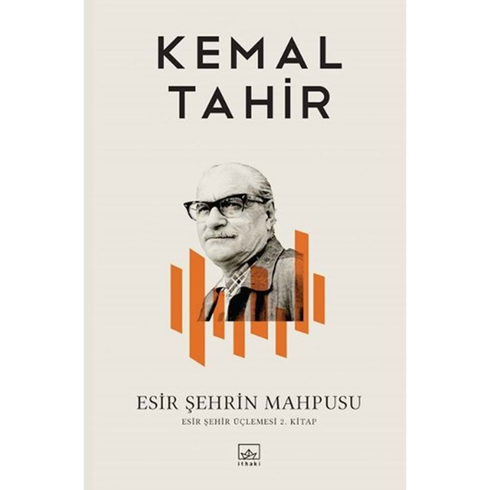 ESİR ŞEHRİN MAHPUSU - KEMAL TAHİR - İTHAKİ