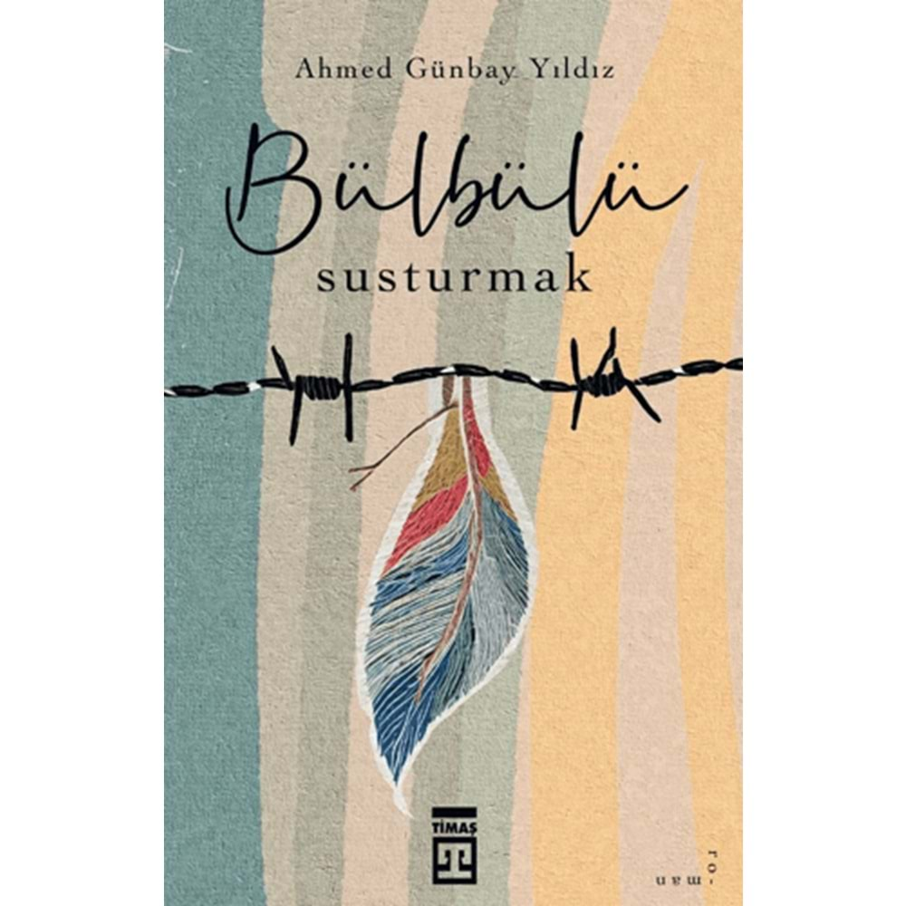 BÜLBÜLÜ SUSTURMAK-AHMED GÜNBAY YILDIZ-TİMAŞ YAYINLARI