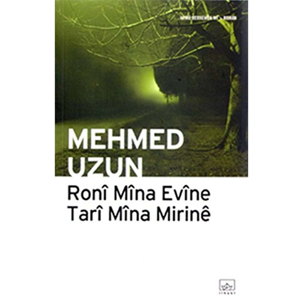 RONİ MİNA EVİNE TARİ MİNA MİRİNE - MEHMED UZUN - İTHAKİ