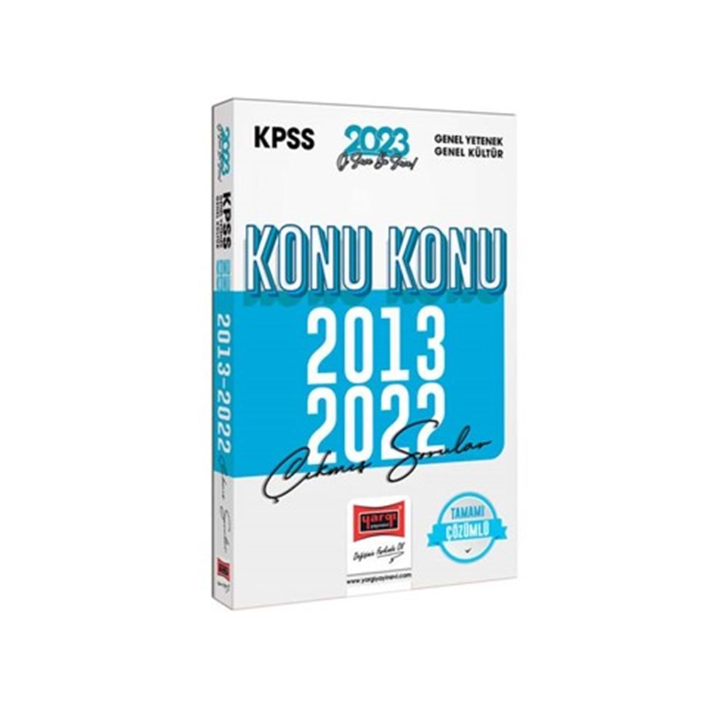 YARGI 2023 KPSS GENEL YETENEK GENEL KÜLTÜR 2013-2022 KONU KONU ÇIKMIŞ SORULAR VE ÇÖZÜMLERİ