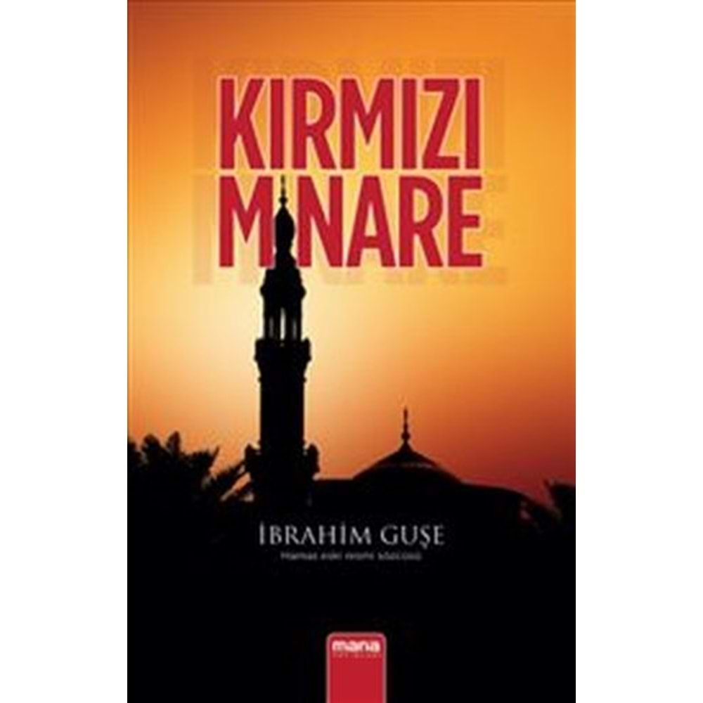 KIRMIZI MİNARE- İBRAHİM GUŞE- MANA YAYINLARI