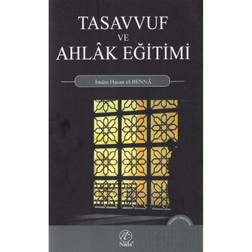 TASAVVUF VE AHLAK EĞİTİMİ- HASAN EL BENNA- NİDA