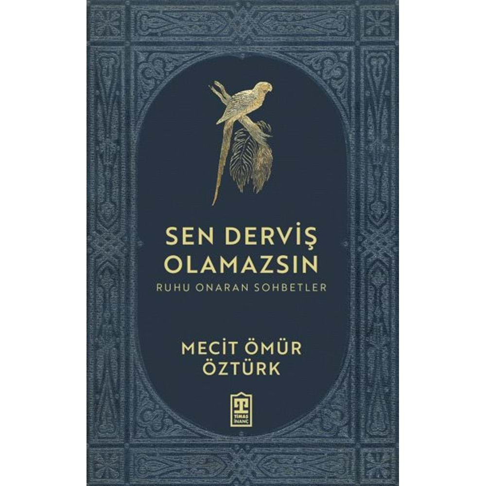 SEN DERVİŞ OLAMAZSIN-MECİT ÖMÜR ÖZTÜRK-TİMAŞ YAYINLARI