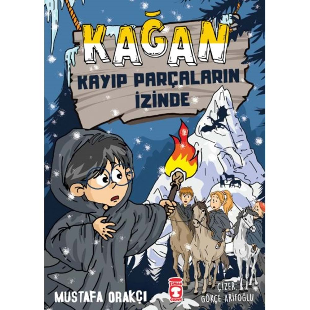 KAĞAN KAYIP PARÇALARIN İZİNDE-MUSTAFA ORAKÇI-TİMAŞ ÇOCUK