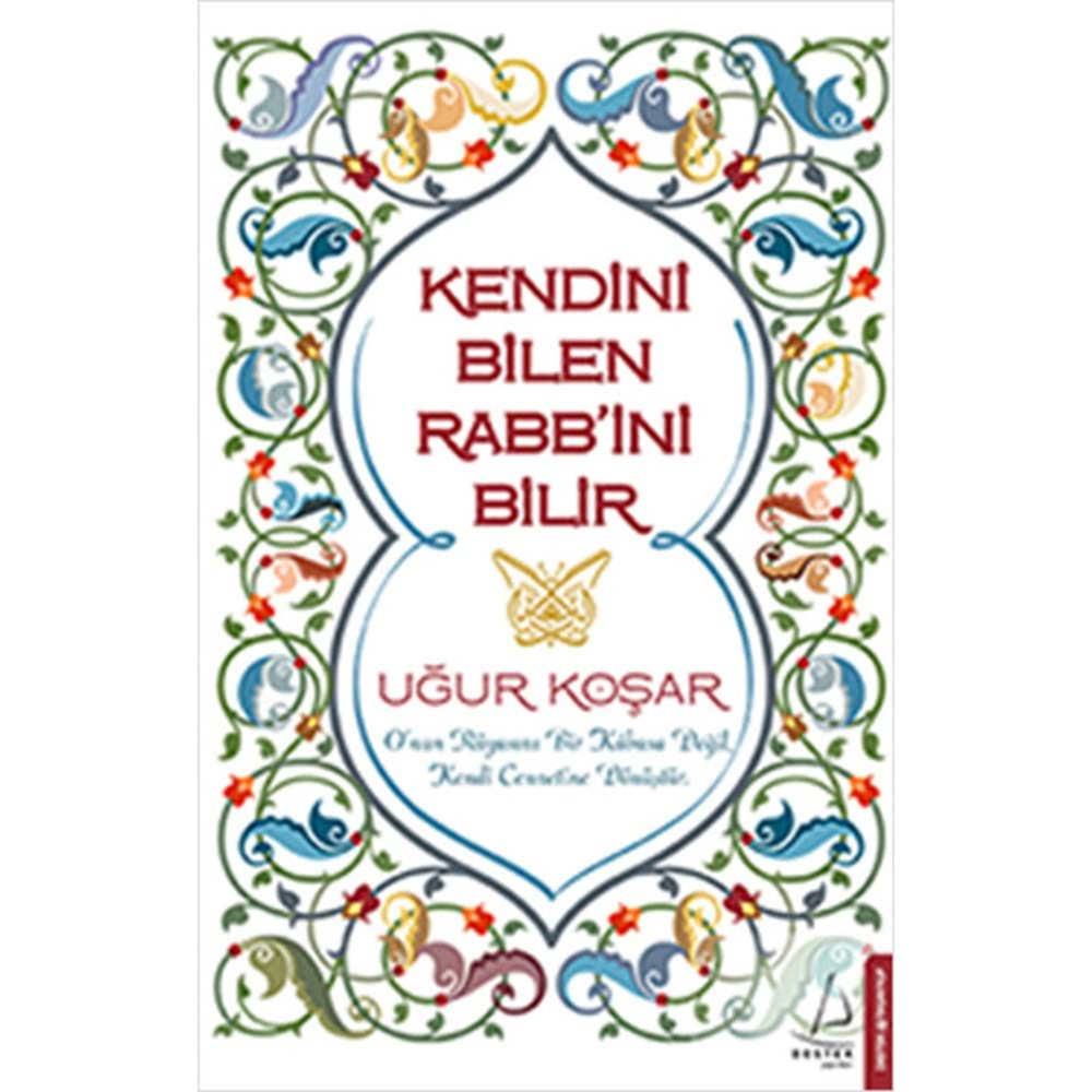 KENDİNİ BİLEN RABBİNİ BİLİR-UĞUR KOŞAR-DESTEK