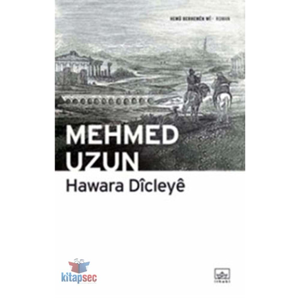 HAWARA DİCLEYE- MEHMED UZUN- İTHAKİ