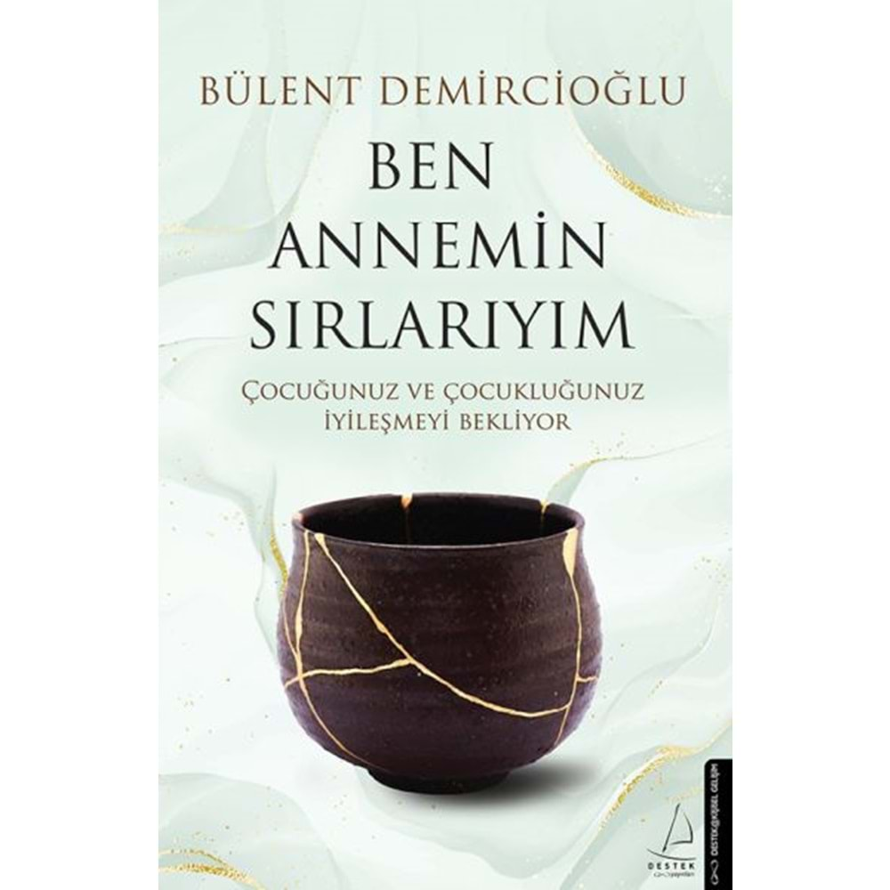 BEN ANNEMİN SIRLARIYIM-BÜLENT DEMİRCİOĞLU-DESTEK YAYINLARI