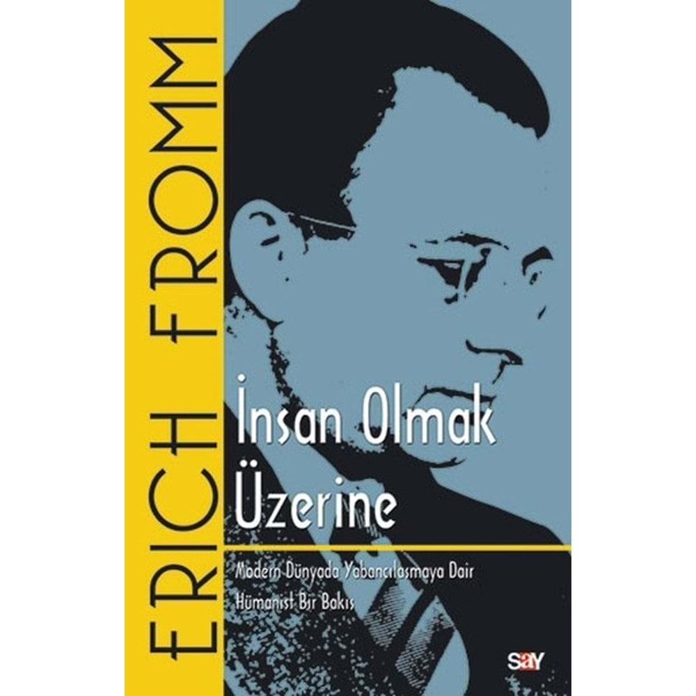 İNSAN OLMAK ÜZERİNEÜZERİNE-ERICH FROMM-SAY