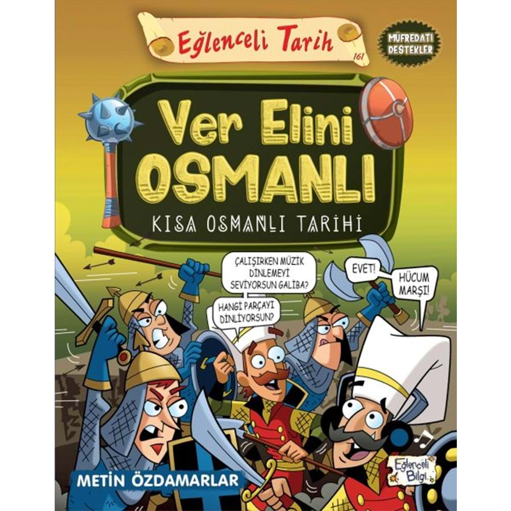 VER ELİNİ OSMANLI KISA OSMANLI TARİHİ-METİN ÖZDAMARLAR-EĞLENCELİ BİLGİ