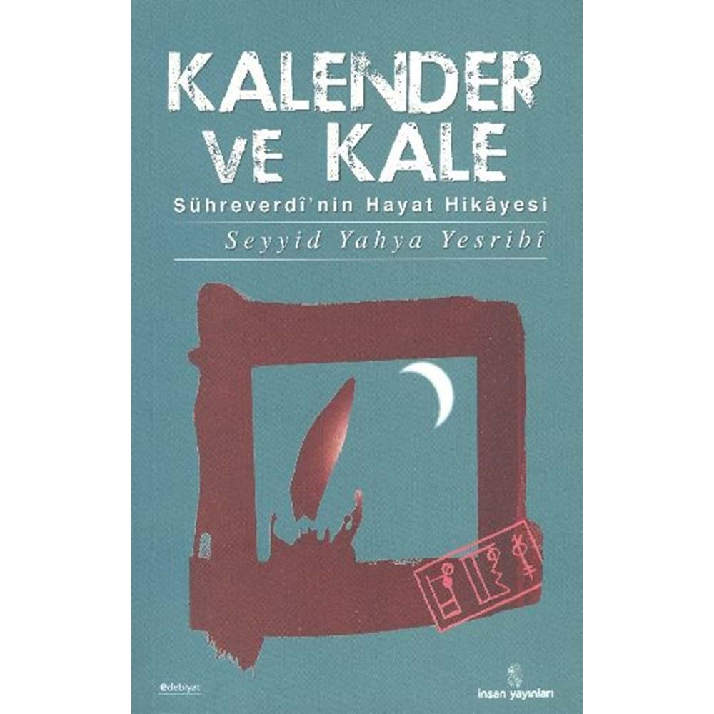 KALENDER VE KALE SEYYİDİ YAHYA YESRİBİ- İNSAN