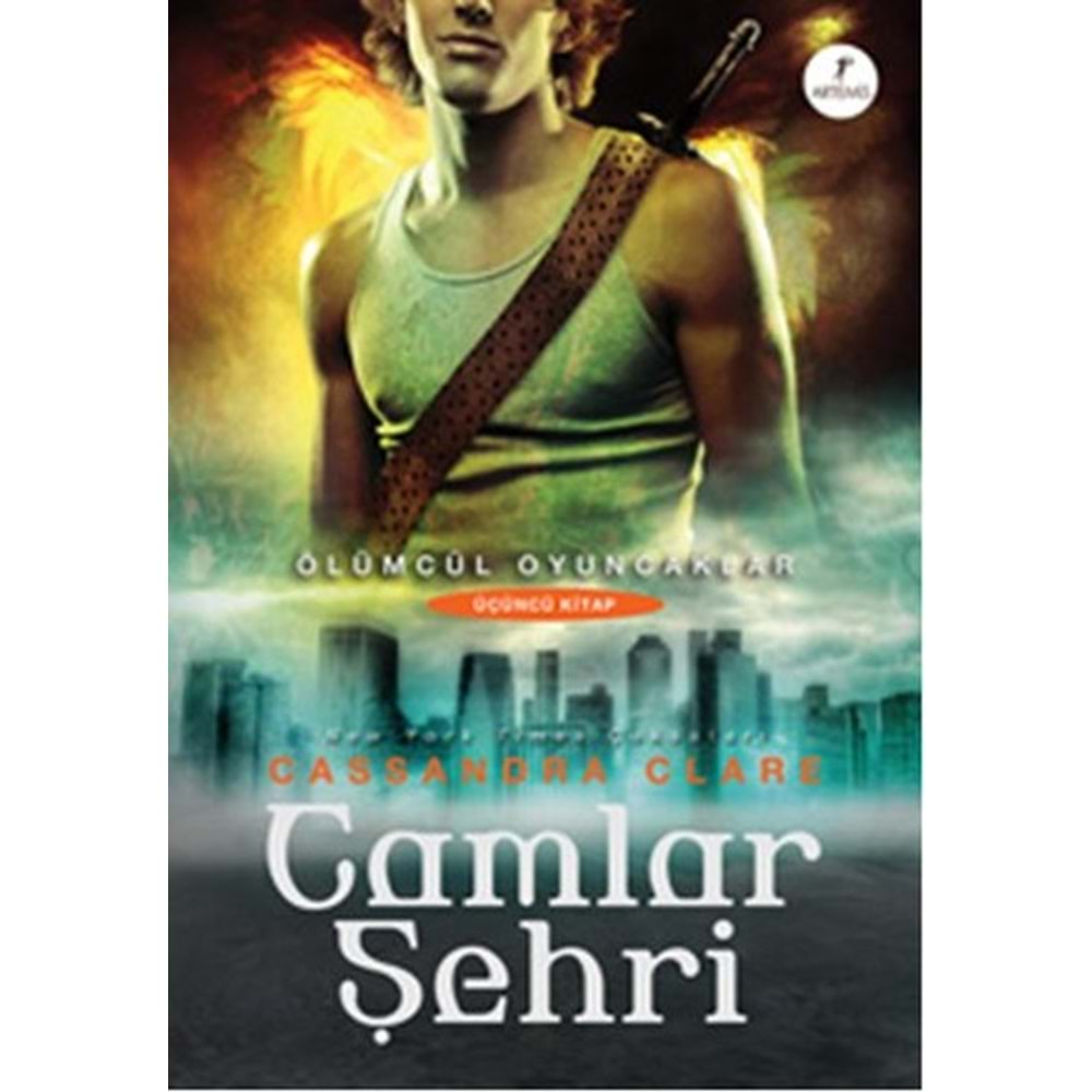 ÖLÜMCÜL OYUNCAKLAR-3 CAMLAR ŞEHRİ-CASSANDRA CLARE-ARTEMİS