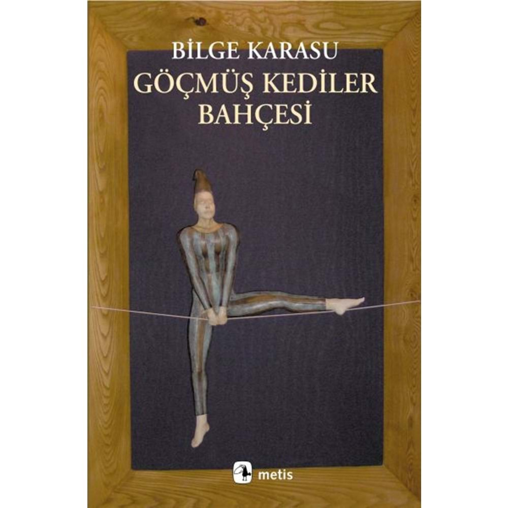 GÖÇMÜŞ KEDİLER BAHÇESİ-BİLGE KARASU-METİS