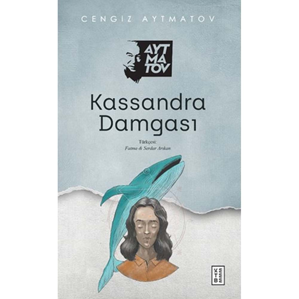 KASSANDRA DAMGASI-CENGİZ AYTMATOV-KETEBE YAYINLARI