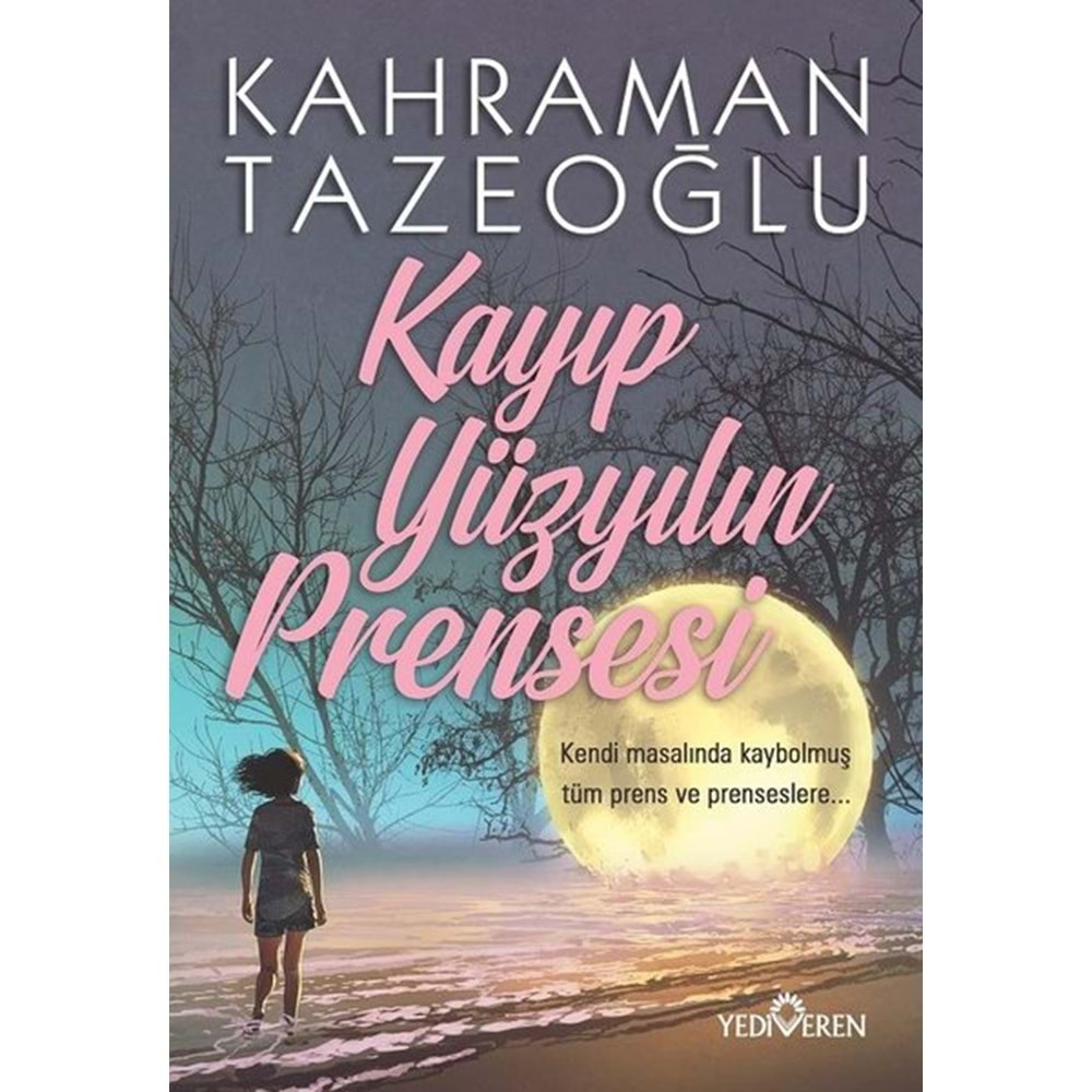 KAYIP YÜZYILIN PRENSESİ-KAHRAMAN TAZEOĞLU-YEDİVEREN YAYINLARI