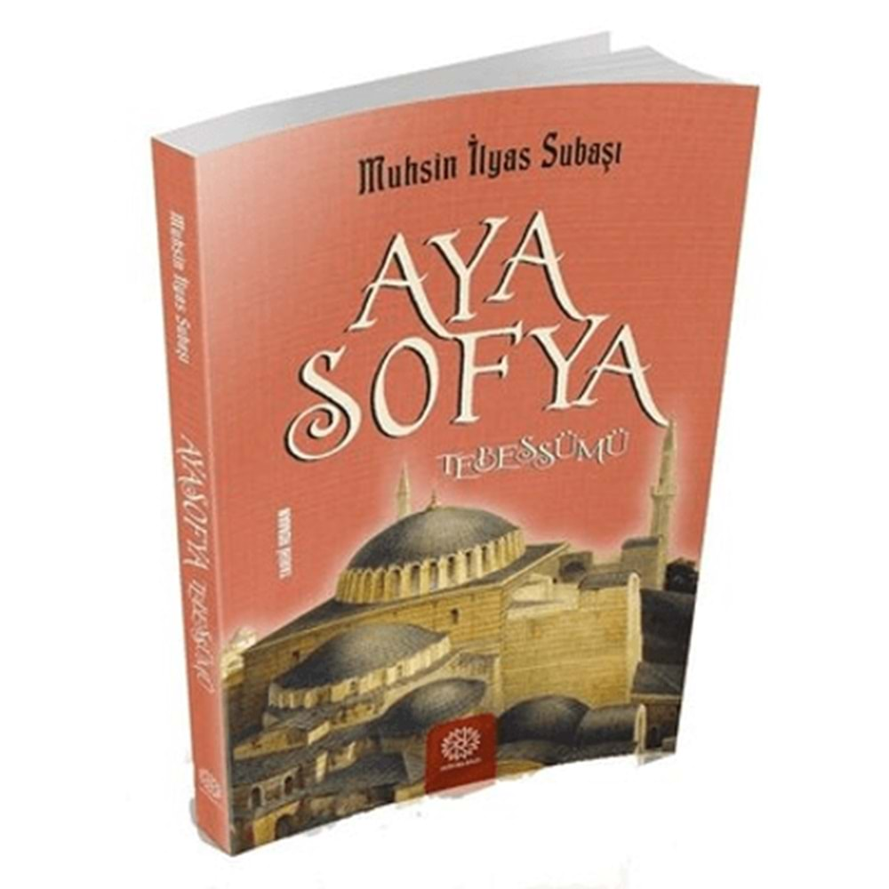 AYASOFYA TEBESSÜMÜ-MUHSİN İLYAS SUBAŞI-MİHRABAD YAYINLARI