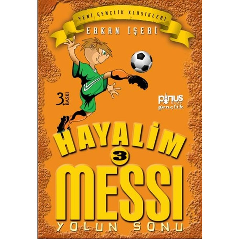 HAYALİM MESSİ 3 YOLUN SONU ERKAN İŞERİ GENÇLİK YAY.