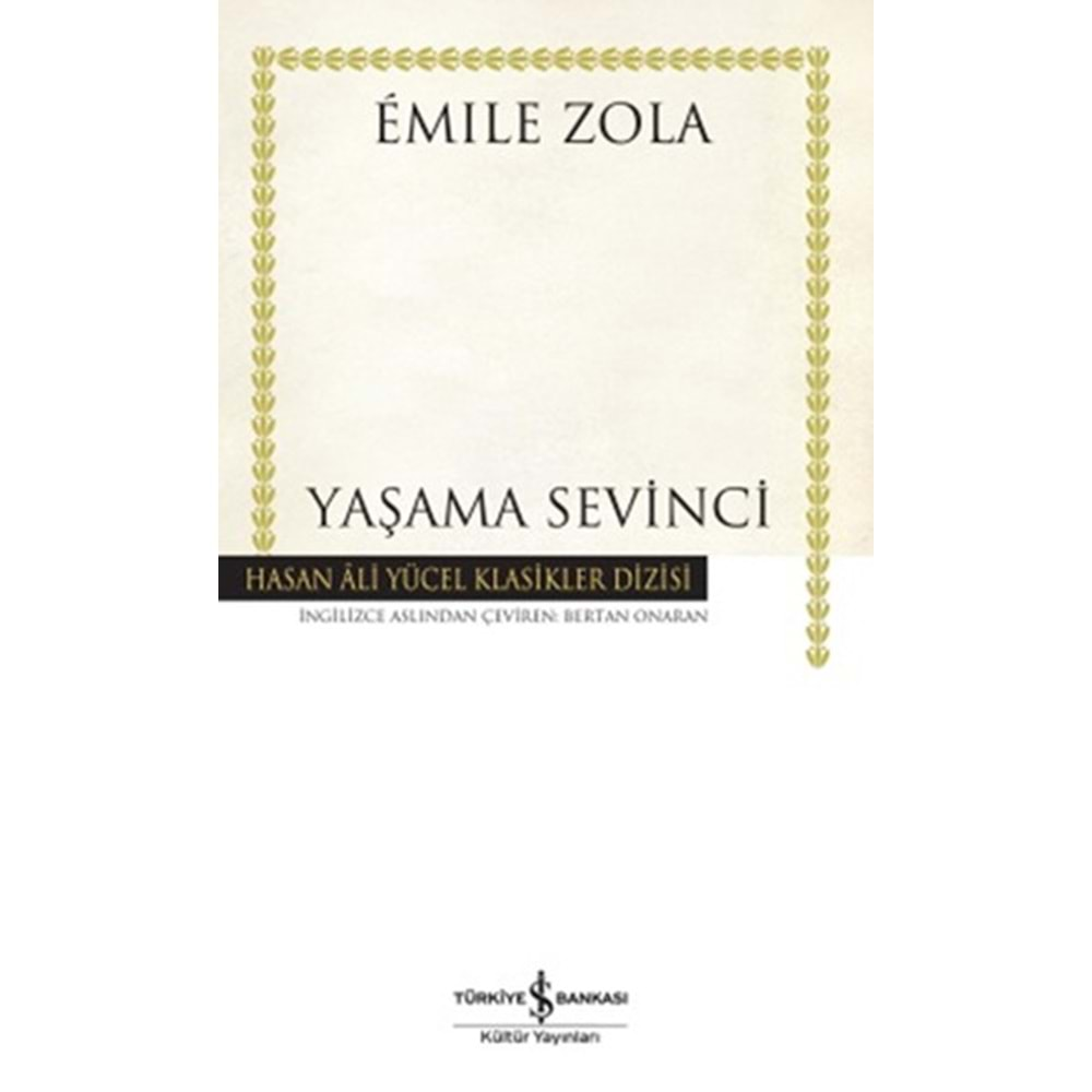 YAŞAMA SEVİNCİ-EMILE ZOLA-İŞ BANKASI KÜLTÜR YAYINLARI