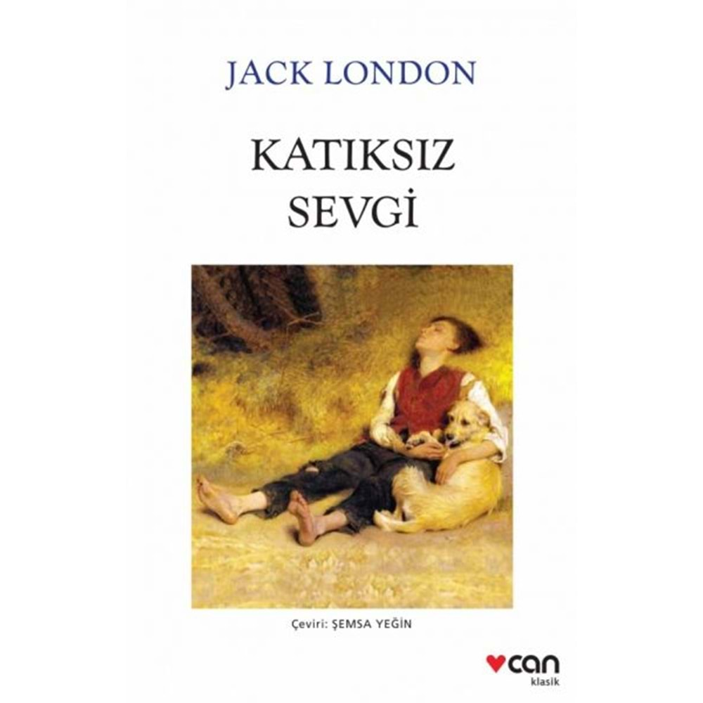 KATIKSIZ SEVGİ-JACK LONDON-CAN