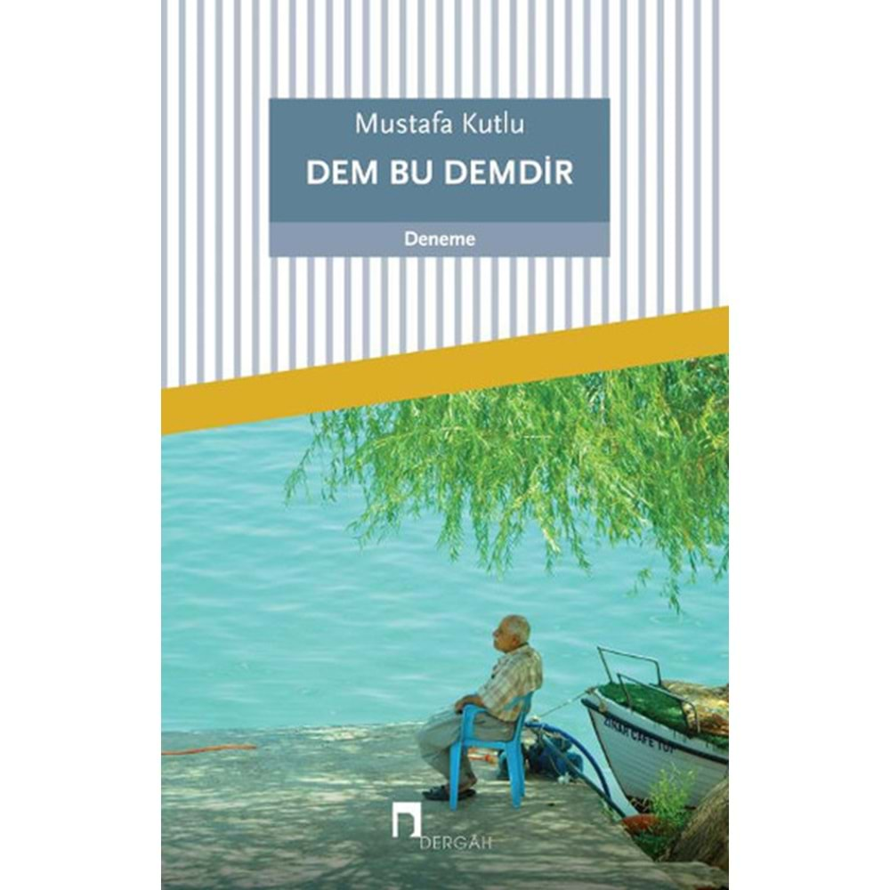 DEM BU DEMDİR- MUSTAFA KUTLU- DERGAH