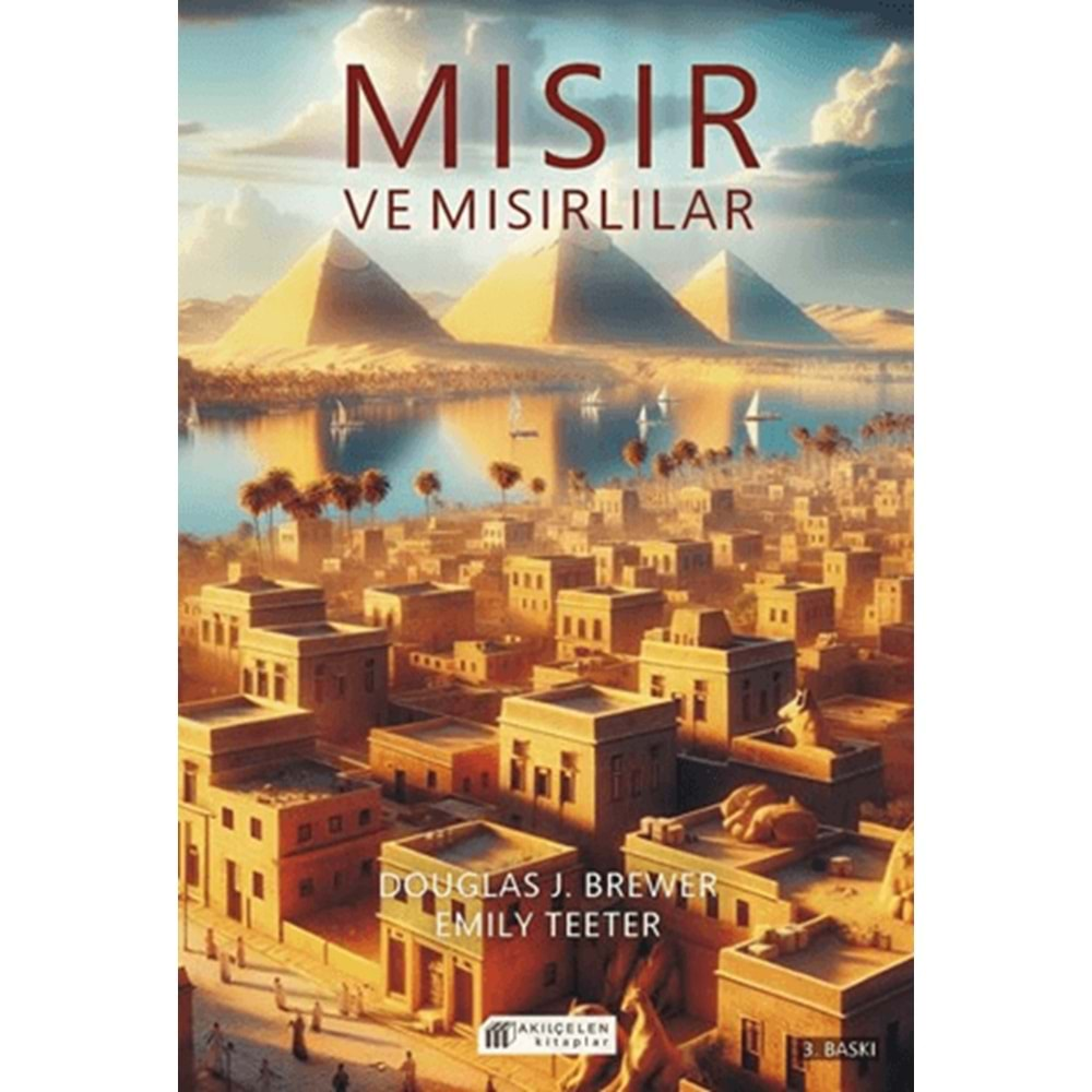 MISIR VE MISIRLILAR-DOUGLAS J.BREWER-EMILY TEETER-AKIL ÇELEN KİTAPLAR