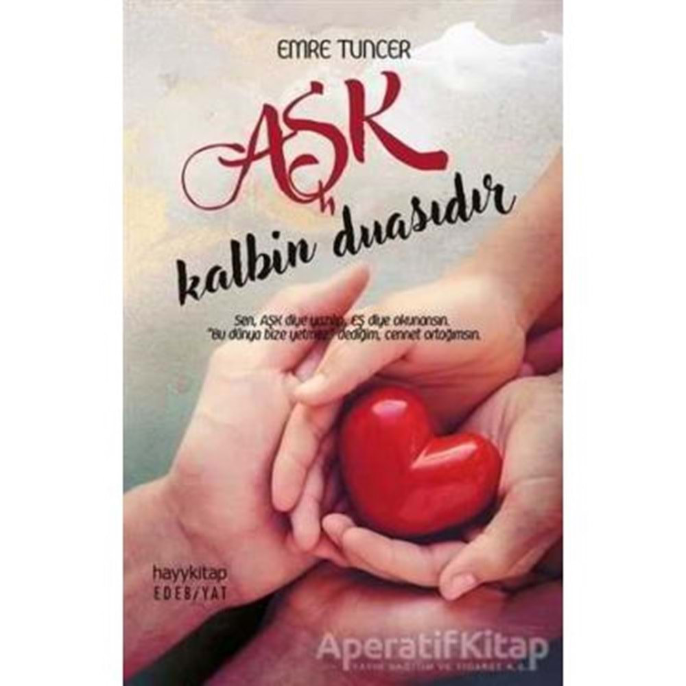 AŞK KALBİN DUASIDIR-EMRE TUNCER-HAYYKİTAP