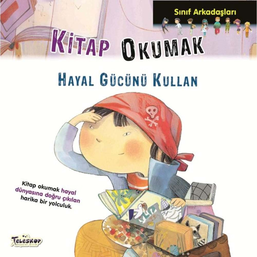 SINIF ARKADAŞLARI KİTAP OKUMAK HAYAL GÜCÜNÜ KULLAN-ELISENDA CASTELLS-TELESKOP