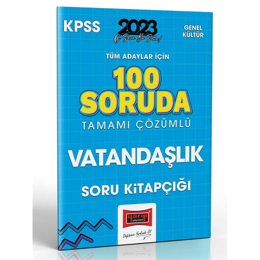 YARGI KPSS 2023 TÜM ADAYLAR İÇİN 100 SORUDA VATANDAŞLIK TAMAMI ÇÖZÜMLÜ SORU KİTAPÇIĞI