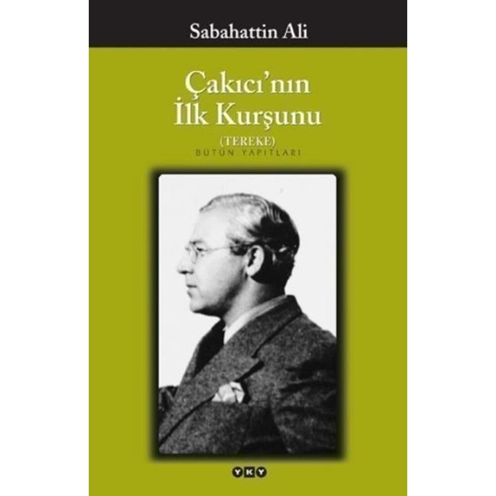 ÇAKICI NIN İLK KURŞUNU (TEREKE) SABAHATTİN ALİ-YAPI KREDİ