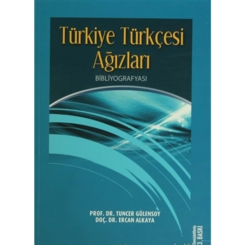 TÜRKİYE TÜRKÇESİ AĞIZLARI BİBLİYOGRAFYASI PROFDR.TUNCER GÜLENSOY AKÇAĞ