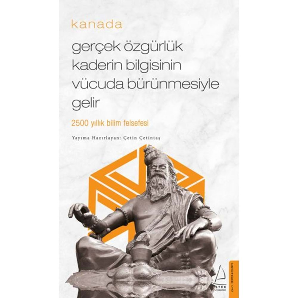 GERÇEK ÖZGÜRLÜK KADERİN BİLGİSİNİN VÜCUDA BÜRÜNMESİYLE GELİR KANADA CEP BOY-ÇETİN ÇETİNTAŞ-DESTEK YAYINLARI