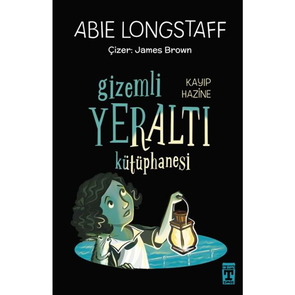 GİZEMLİ YERALTI KÜTÜPHANESİ 4 KAYIP HAZİNE-ABIE LONGSTAFF-GENÇ TİMAŞ YAYINLARI