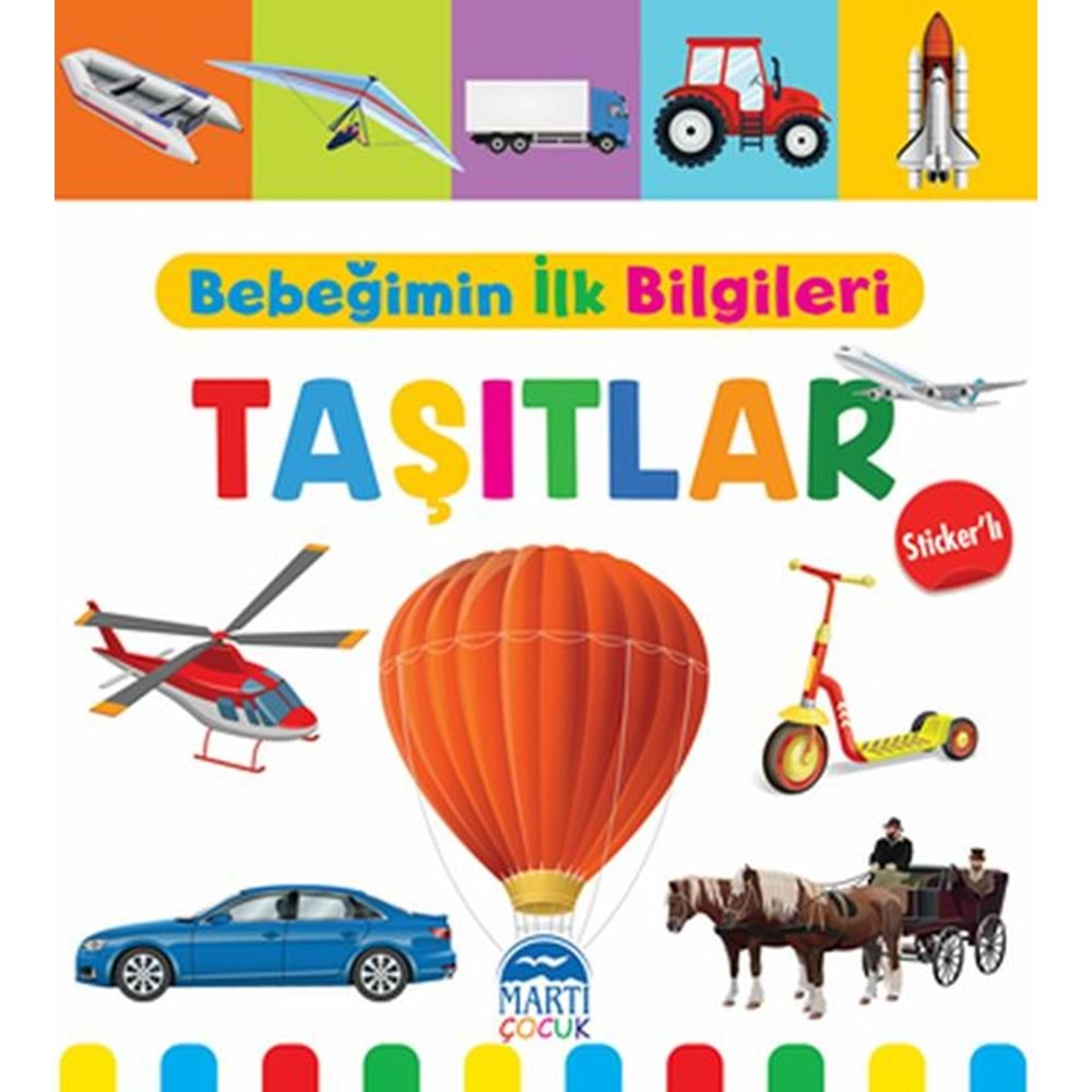 BEBEĞİMİN İLK BİLGİLERİ TAŞITLAR STİCKERLİ-MİNE SULTAN ÜNVER-MARTI YAYINLARI