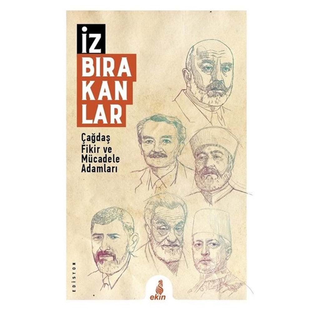 İZ BIRAKANLAR ÇAĞDAŞ FİKİR VE MÜCADELE ADAMLARI-EKİN